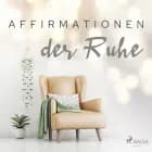 Affirmationen der Ruhe