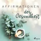 Affirmationen der Gesundheit af MAXX Audio