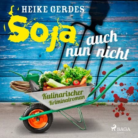 Soja nun auch nicht - Kulinarischer Kriminalroman af Heike Gerdes