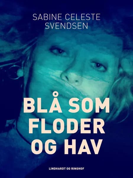 Blå som floder og hav af Sabine Celeste Svendsen