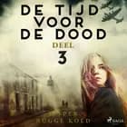 De tijd voor de dood - Deel 3 af Jesper Bugge Kold