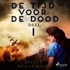 De tijd voor de dood - Deel 1 af Jesper Bugge Kold