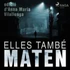 Elles també maten