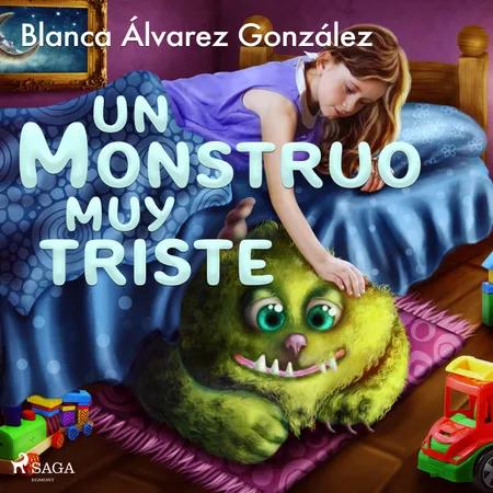 Un monstruo muy triste af Blanca Álvarez