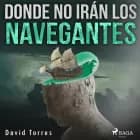 Donde no irán los navegantes