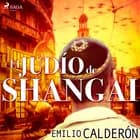 El judío de Shangai af Emilio Calderón