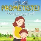¡Tú me prometiste! af Gabriela Keselman