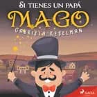 Si tienes un papá mago af Gabriela Keselman