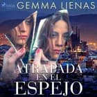 Atrapada en el espejo af Gemma Lienas