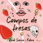 Campos de fresas af Jordi Sierra i Fabra