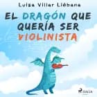 El dragón que quería ser violinista