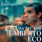 Una nit amb Umberto Eco af Pep Bertran