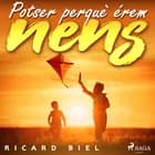 Potser perquè érem nens af Ricard Biel