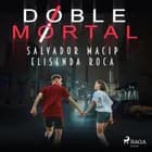 Doble mortal af Elisenda Roca og Salvador Macip