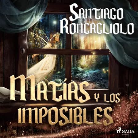 Matías y los imposibles af Santiago Roncagliolo