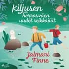 Kiljusen herrasväen uudet seikkailut af Jalmari Finne