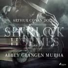 Abbey Grangen murha af Arthur Conan Doyle