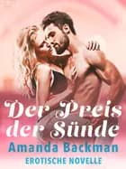 Der Preis der Sünde - Erotische Novelle af Amanda Backman