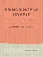 Erindringens udveje. Studier i moderne dansk selvbiografi