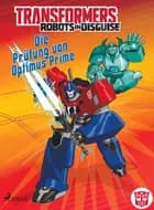 Transformers – Robots in Disguise - Die Prüfung von Optimus Prime af Steve Foxe og John Sazaklis