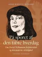 På sporet af den tabte hverdag. Om Dorrit Willumsens forfatterskab og den moderne virkelighed