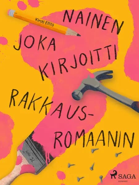 Nainen joka kirjoitti rakkausromaanin af Kirsti Ellilä