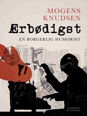 Ærbødigst. En borgerlig Humorist af Mogens Knudsen