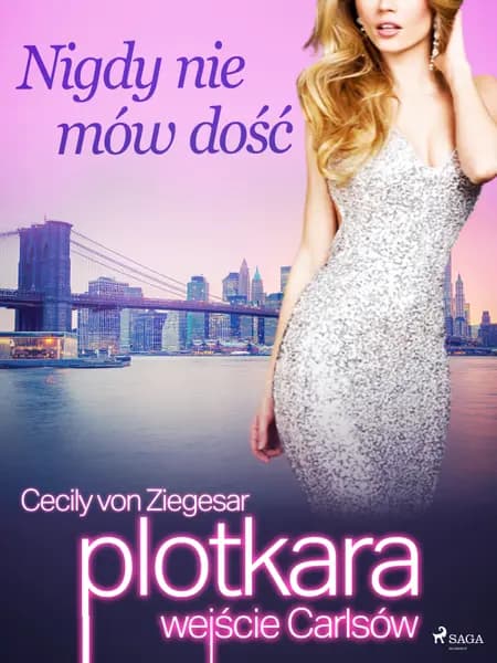 Nigdy nie mów dość af Cecily von Ziegesar