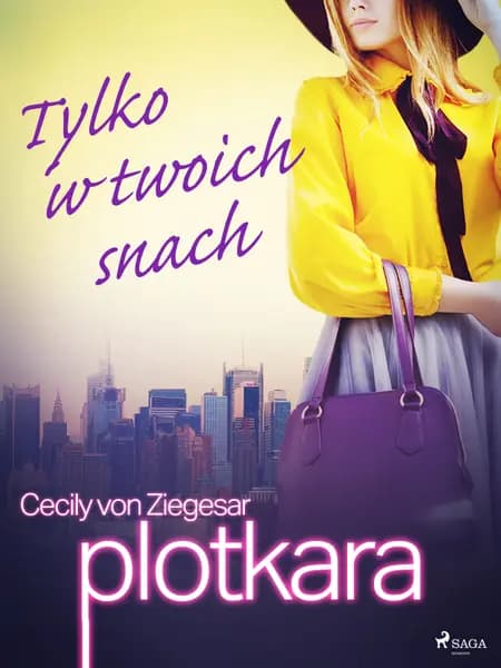Tylko w twoich snach af Cecily von Ziegesar