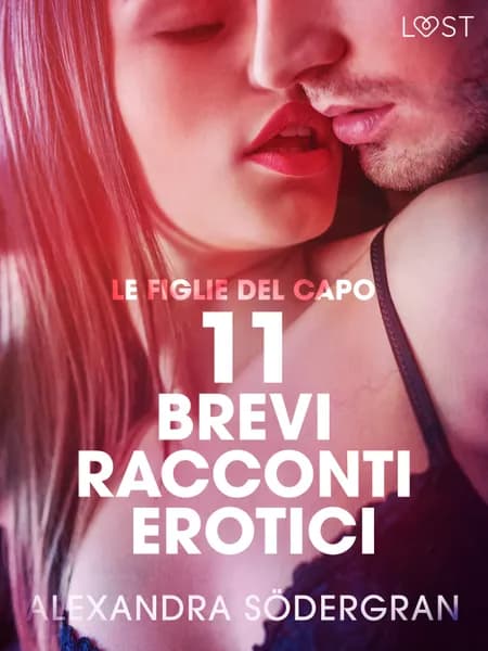 Le figlie del capo - 11 brevi racconti erotici af Alexandra Södergran