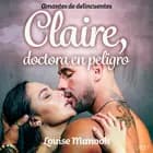Amantes de delincuentes - Claire, doctora en peligro - un relato corto erótico