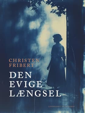 Den evige længsel af Christen Fribert