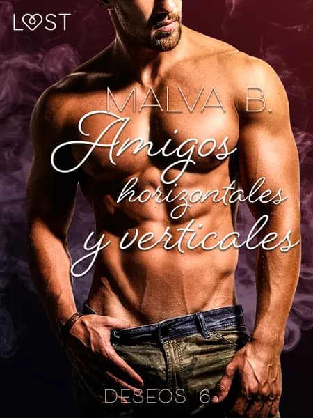 Deseos 6: Amigos horizontales y verticales af Malva B.