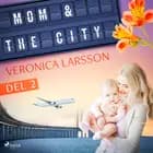 Mom & the city - en modells bekännelser, Del 2