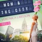 Mom & the city - en modells bekännelser, Del 1
