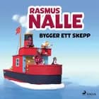 Rasmus Nalle bygger ett skepp af Vilhelm Hansen og Carla Hansen