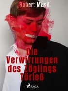 Die Verwirrungen des Zöglings Törleß af Robert Musil