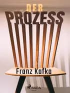 Der Prozess af Franz Kafka