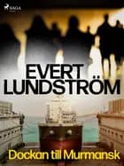 Dockan till Murmansk af Evert Lundström