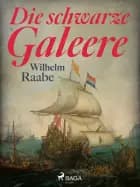 Die schwarze Galeere af Wilhelm Raabe