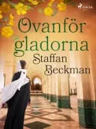 Ovanför gladorna