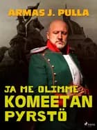 Ja me olimme komeetan pyrstö af Armas J. Pulla