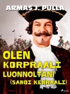 Olen korpraali luonnoltani (sanoi kenraali)