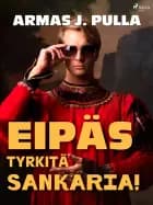 Eipäs tyrkitä sankaria!