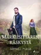 Markiisittaren käskystä af Armas J. Pulla