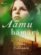 Aamuhämärä af Toivo Pekkanen
