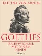 Goethes Briefwechsel mit einem Kinde