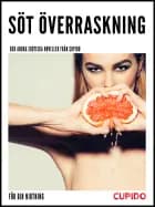 Söt överraskning -  och andra erotiska noveller från Cupido