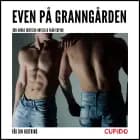 Even på granngården - Och andra erotiska noveller från Cupido