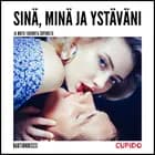 Sinä, minä ja ystäväni - Ja muita tarinoita Cupidolta af Cupido